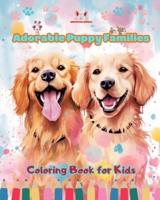 Adorable Puppy Families - Coloring Book for Kids - Creative Scenes of Endearing and Playful Dog Families