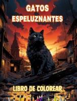 Gatos Espeluznantes Libro De Colorear Escenas Fascinantes Y Creativas De Gatos Terroríficos Para Mayores De 15 Años