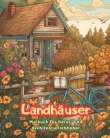 Landhäuser Malbuch Für Natur- Und Architekturliebhaber Erstaunliche Designs Für Totale Entspannung