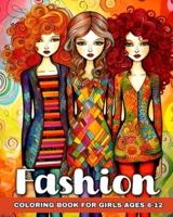 Fashion Coloring Book for Girls Ages 8-12