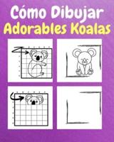 Cómo Dibujar Adorables Koalas