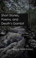 Short Stories, Poems, and Death's Gambit