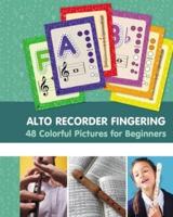 Alto Recorder Fingering. 48 Colorful Pictures for Beginners