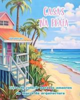 Casas Na Praia Livro De Colorir Para Os Amantes Do Mar E Da Arquitectura Designs Criativos Para Relaxamento