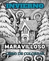 LAS MARAVILLAS DE INVIERNO Libro Para Colorear Para Adultos