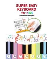 Super Easy Keyboard for Kids. Learn How to Transpose
