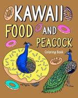 Kawaii Food and Peacock Coloring Book