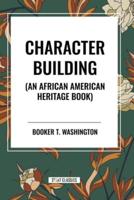 Character Building (An African American Heritage Book)
