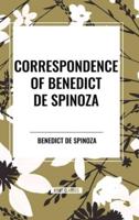 Correspondence of Benedict De Spinoza