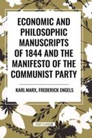 Economic and Philosophic Manuscripts of 1844 and the Manifesto of the Communist Party