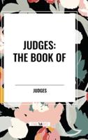 Judges: The Book Of