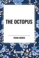 The Octopus: A Story of California and the Pit: A Story of Chicago