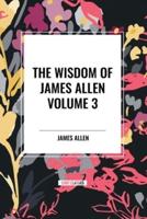 The Wisdom of James Allen, Volume 3