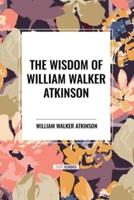 The Wisdom of William Walker Atkinson
