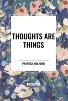 Thoughts Are Things