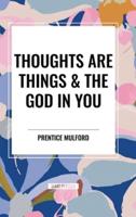 Thoughts Are Things & The God in You