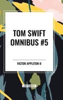 Tom Swift Omnibus #5