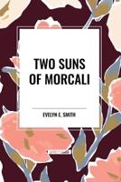 Two Suns of Morcali