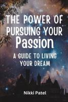 The Power of Pursuing Your Passion (Large Print Edition)