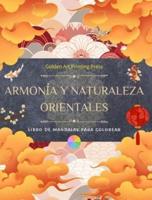 Armonía Y Naturaleza Orientales Libro De Colorear 35 Mandalas Relajantes Para Los Amantes De La Cultura Asiática