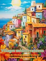 Villages Méditerranéens Livre De Coloriage Pour Les Amateurs De Vacances Et D'architecture Designs Créatifs