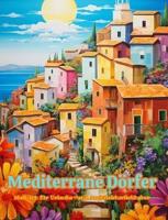 Mediterrane Dörfer Malbuch Für Urlaubs- Und Architekturliebhaber Erstaunliche Designs Für Totale Entspannung