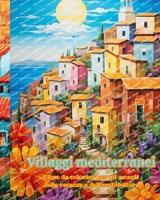 Villaggi Mediterranei Libro Da Colorare Per Gli Amanti Delle Vacanze E Dell'architettura Disegni Per Il Relax