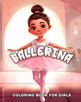 Ballerina Coloring Book for Girls
