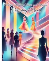 Colorful Fashion Shows and Catwalks Coloring Book