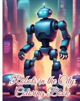 Robots in the City Coloring Book For Kids