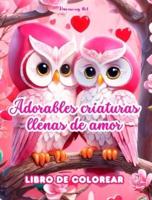 Adorables Criaturas Llenas De Amor Libro De Colorear Fuente De Infinita Creatividad Ideal Para San Valentín