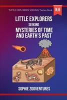 Little Explorers Seeking - Mysteries of Time and Earth's Past