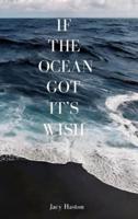 If the Ocean Got It's Wish