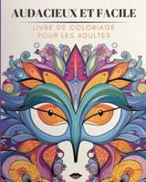 Audacieux Et Facile - Livre De Coloriage Pour Les Adultes