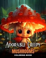 Adorable Creepy Mushrooms Coloring Book