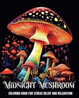 Midnight Mushroom Coloring Book for Stress Relief and Relaxation