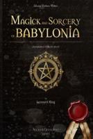 Magick and Sorcery of Babylonia