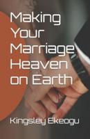 Making Your Marriage Heaven on Earth
