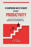 10 Surprising Ways to Boost Your Productivity