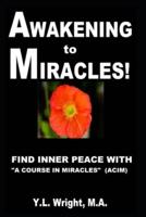 Awakening to Miracles!