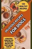 Delicious Recipes for Dogs