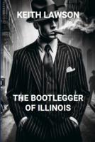 The Bootlegger of Illinois