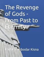 The Revenge of Gods - From Past to Eternity