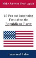50 Fun and Interesting Facts About the Republican Party
