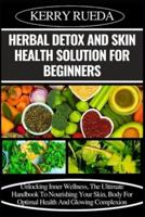 Herbal Detox and Skin Health Solution for Beginners
