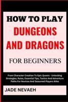 How to Play Dungeons and Dragons for Beginners