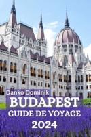 Budapest Guide De Voyage 2024