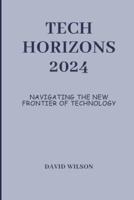Tech Horizons 2024