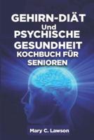 Kochbuch Für Gehirndiät Und Psychische Gesundheit Für Senioren