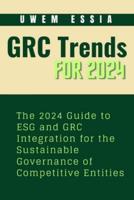 Governance, Risk Management and Compliance (Grc) Trends for 2024